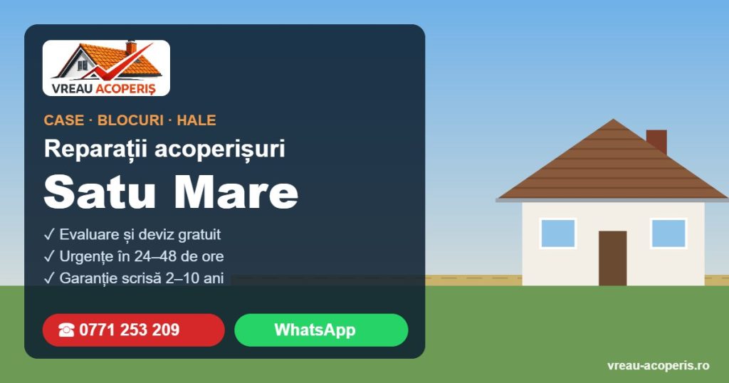 Firmă reparații acoperișuri Satu Mare – case, blocuri și hale – Vreau Acoperiș
