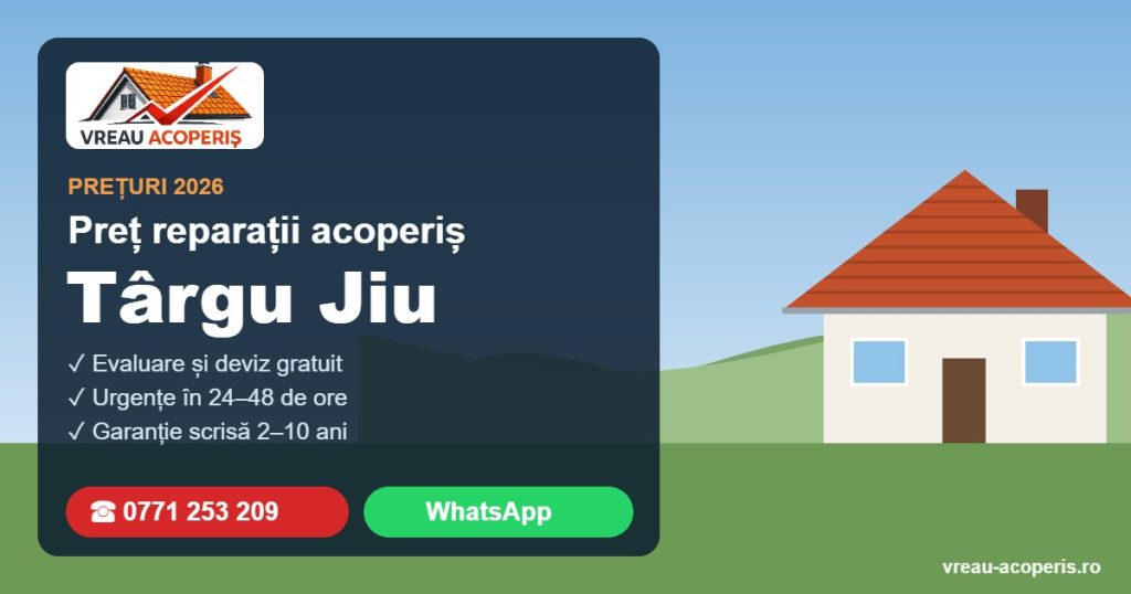 Preț reparații acoperiș Târgu Jiu 2026 – Vreau Acoperiș